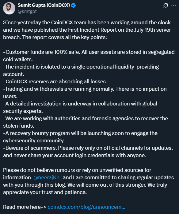 CoinDCX CEO Sumit Gupta shares update on July 19 breach, assuring users that funds are safe, losses are covered by reserves, and a detailed investigation is underway.